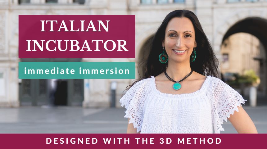 Italian Incubator | immediate immersion